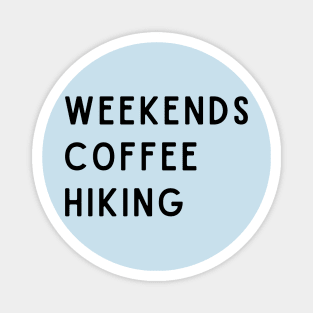 Weekends Coffee Hiking Magnet